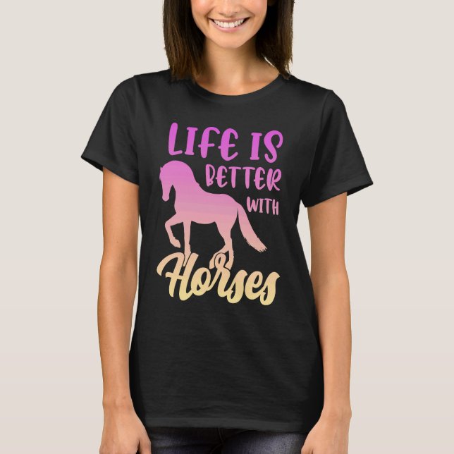 Cute Life Is Better With Horses Funny Horseback Ri T-Shirt (Vorderseite)