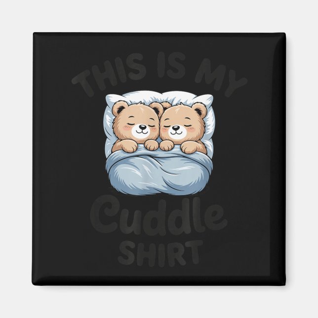 Cute Matching Bear This Is My Cuddle  Magnet (Vorne)