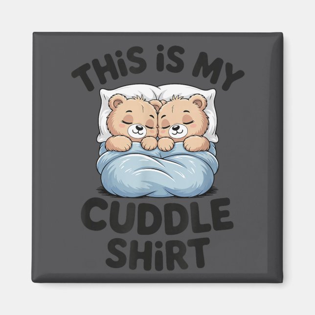 Cute Matching Bear This Is My Cuddle  Magnet (Vorne)