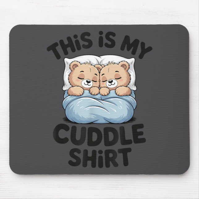 Cute Matching Bear This Is My Cuddle  Mousepad (Vorne)