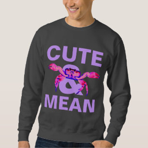 cute&mean sweatshirt