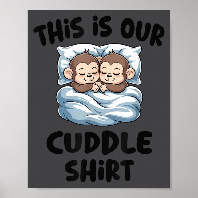 Cute Monkey Couple This Is Our Cuddle  Poster (Vorne)