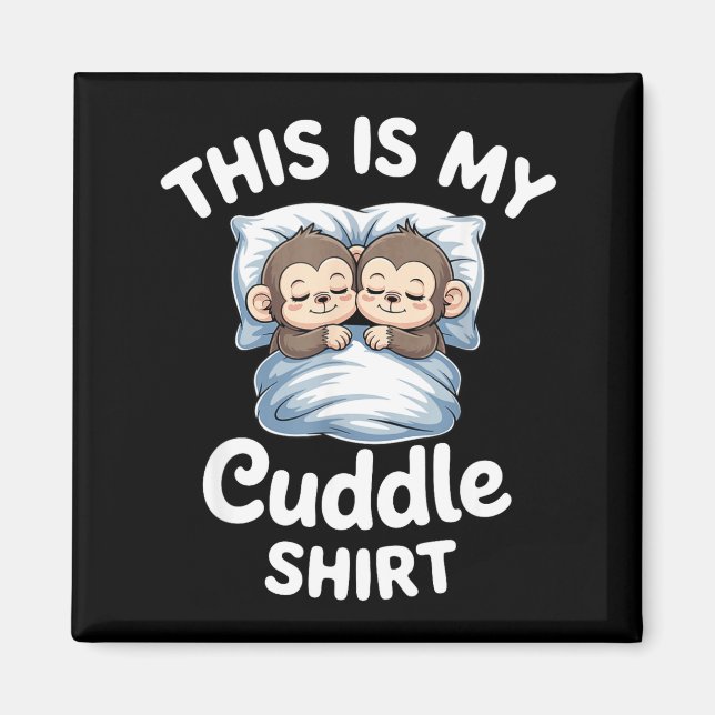 Cute Monkey Sleep Couple This Is My Cuddle  Magnet (Vorne)