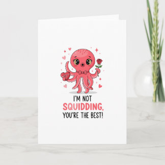 Cute Octopus "I'm Not Squidding" Pun valentine Karte