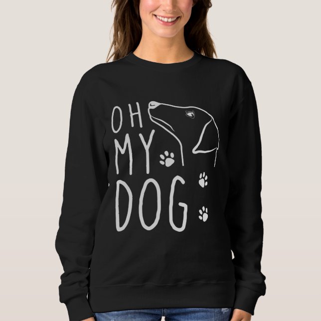 Cute Oh My Dog  Womens Christian God Dog Mom Sweatshirt (Vorderseite)