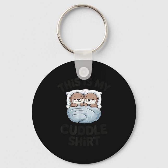 Cute Otter Couple Snuggle This Is My Cuddle  Schlüsselanhänger (Vorderseite)