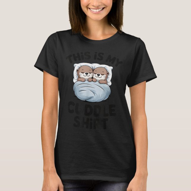 Cute Otter Couple Snuggle This Is My Cuddle  T-Shirt (Vorderseite)