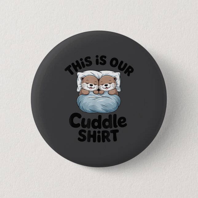 Cute Otter Couple This Is Our Cuddle  Button (Vorderseite)