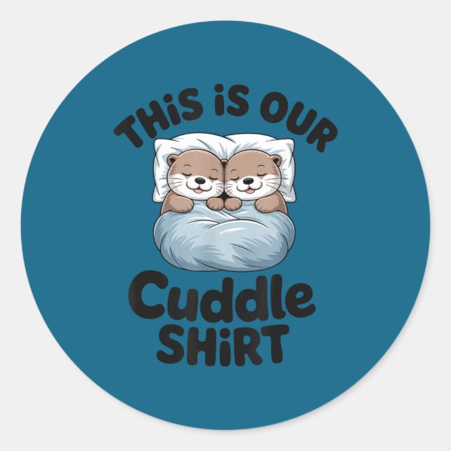Cute Otter Couple This Is Our Cuddle  Runder Aufkleber (Vorderseite)