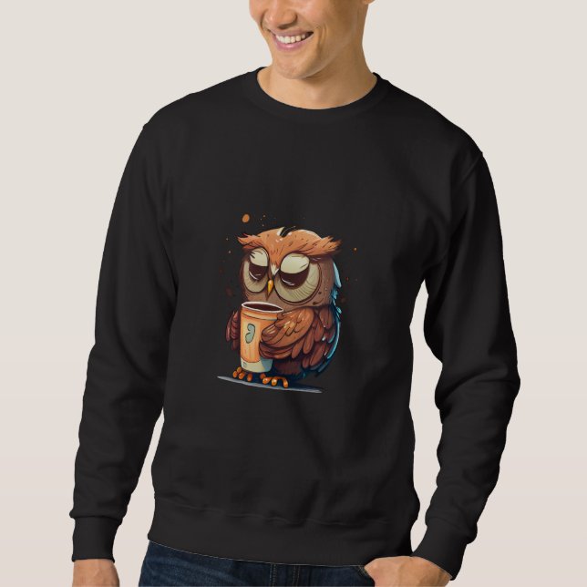 Cute Owl Coffee Bird Animal Sleepy Morning Owls  7 Sweatshirt (Vorderseite)