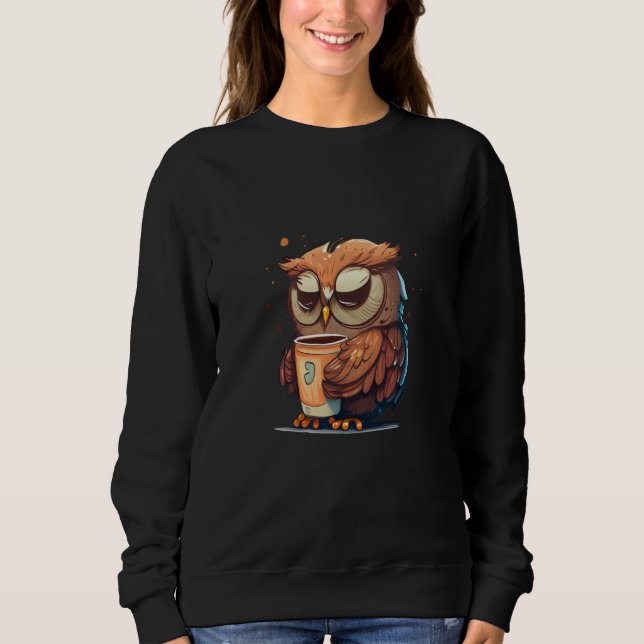 Cute Owl Coffee Bird Animal Sleepy Morning Owls  7 Sweatshirt (Vorderseite)