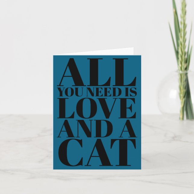 Cute Quote All You Need Is Love And A Cat  Karte (Vorderseite)