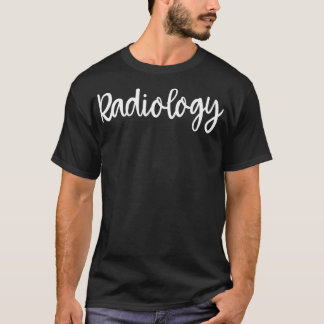 Cute Radiology Design Radiologist Rad Tech XRay T T-Shirt
