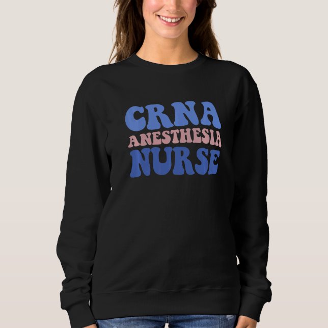 Cute Retro CRNA Anesthesia Nurse Medical School He Sweatshirt (Vorderseite)