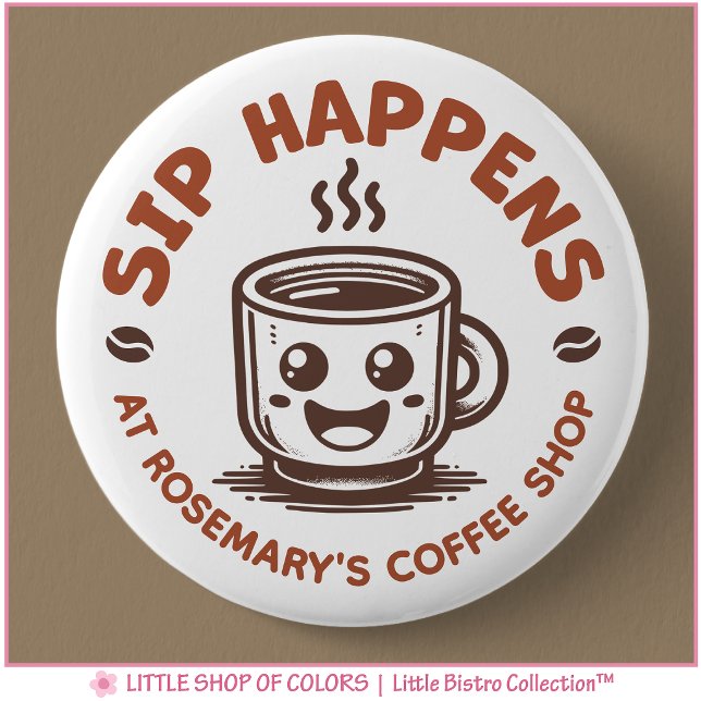 Cute Sip Happens Kaffee-Thema Button (Von Creator hochgeladen)