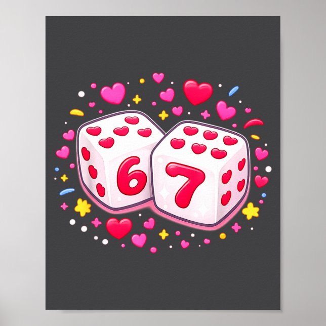 Cute Six Seven 6 7 Dice Valentines Day Shirt Funny Poster (Vorne)