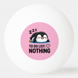 cute sleeping penguin, to do list nothing tischtennisball