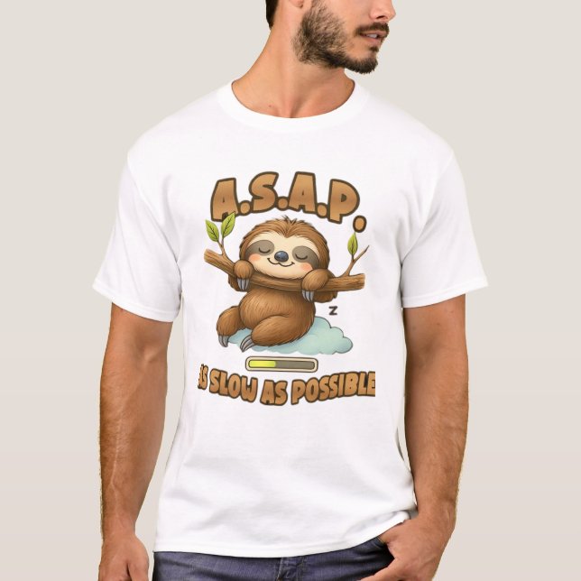 Cute Sloth ASAP � As Slow As Possible Classic T-Sh T-Shirt (Vorderseite)