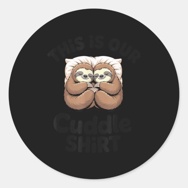 Cute Sloth Couple This Is Our Cuddle  Runder Aufkleber (Vorderseite)