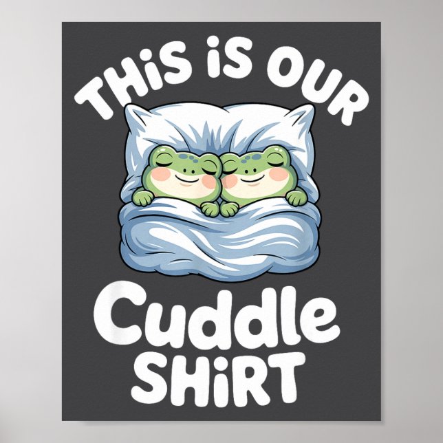 Cute Snuggly Frog Lovers This Is Our Cuddle  Poster (Vorne)