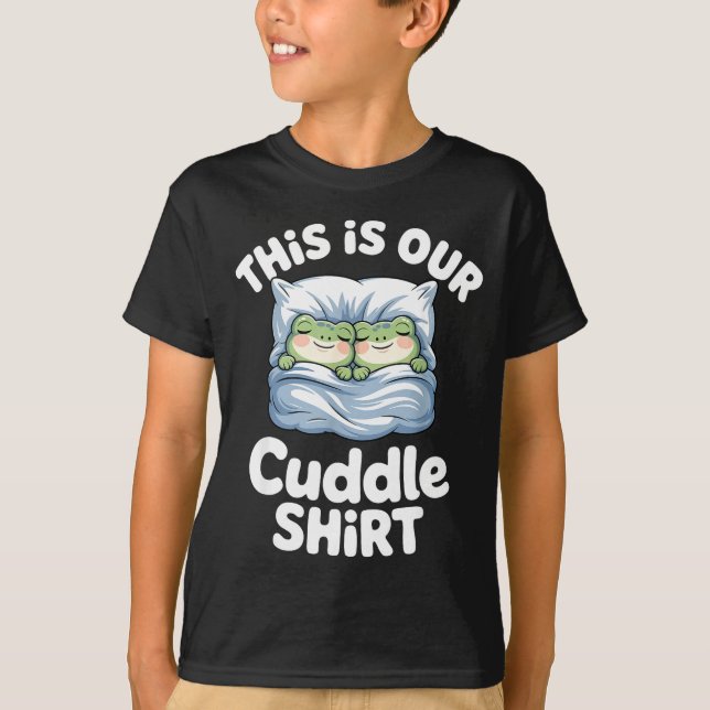 Cute Snuggly Frog Lovers This Is Our Cuddle  T-Shirt (Vorderseite)