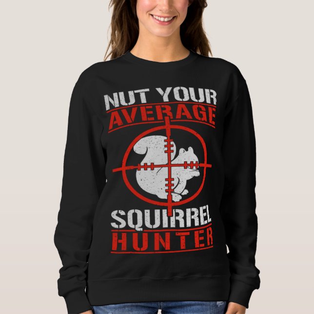 Cute Squirrels Rodent  Nut Your Average Squirrel H Sweatshirt (Vorderseite)