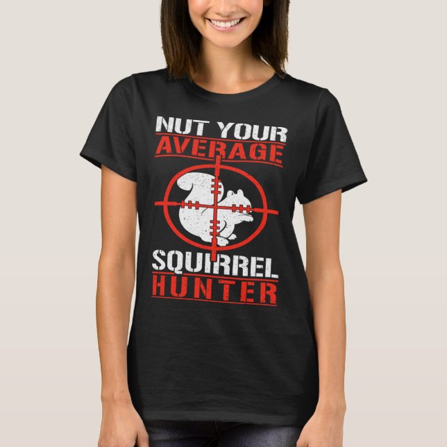 Cute Squirrels Rodent  Nut Your Average Squirrel H T-Shirt (Vorderseite)
