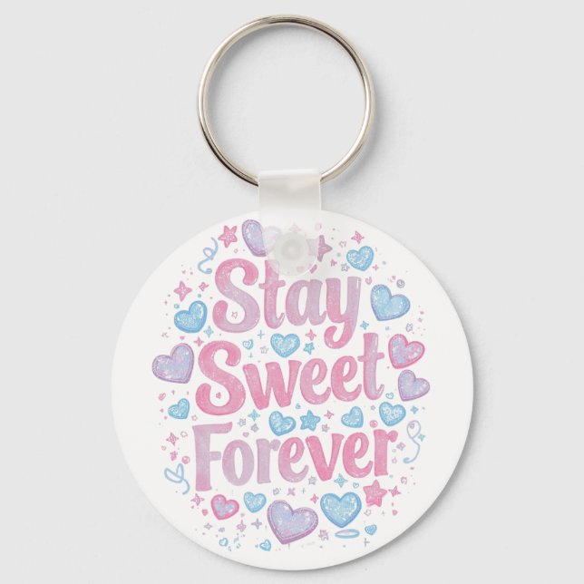 Cute "Stay Sweet Forever" Typography Schlüsselanhänger (Vorderseite)