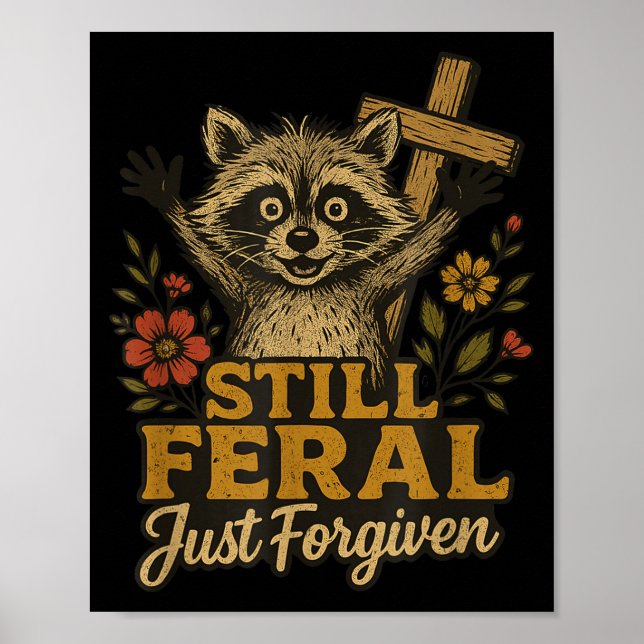 Cute Still Feral Just Forgiven Funny Christian Rac Poster (Vorne)