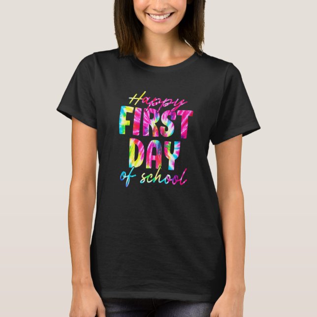 Cute Tie Dye Happy First Day Of School T-Shirt (Vorderseite)