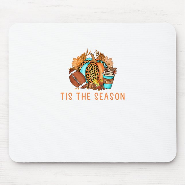 Cute Tis The Season Pumpkin Spice Latte Fall Footb Mousepad (Vorne)