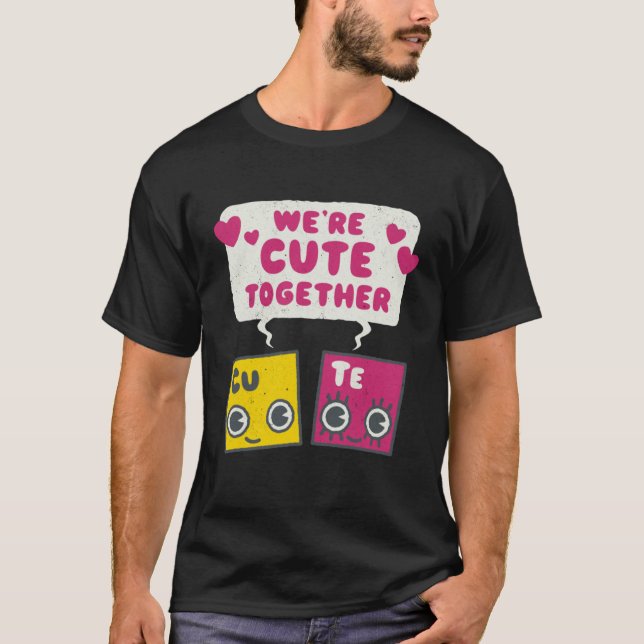 Cute Together Periodic Table Elements Romantic Val T-Shirt (Vorderseite)