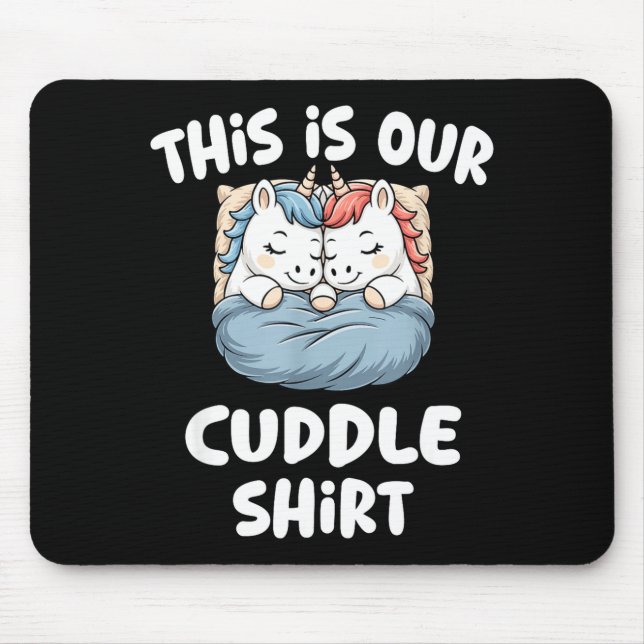 Cute Unicorn Couple This Is Our Cuddle  Mousepad (Vorne)