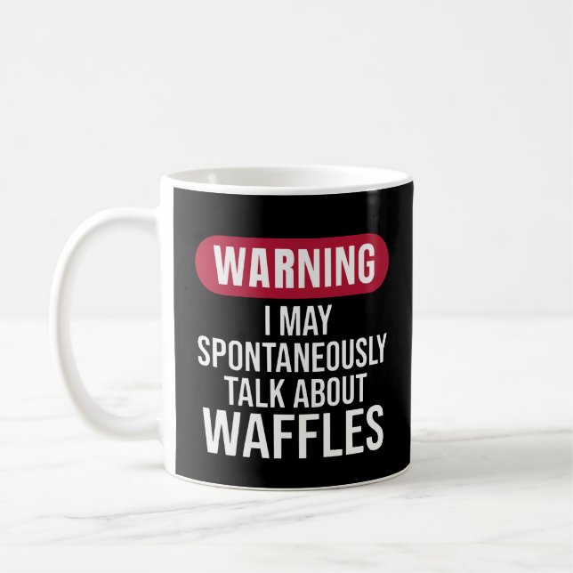 Cute Warning I May Spontaneously Talk About Waffle Kaffeetasse (Links)