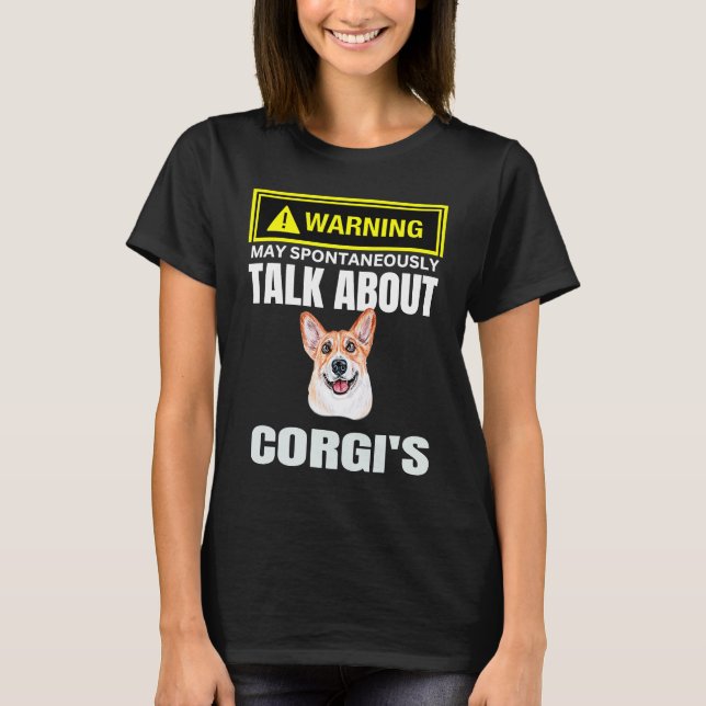 Cute Warning May Spontaneously Talk About Corgis L T-Shirt (Vorderseite)