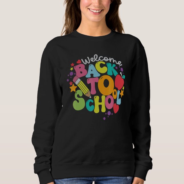 Cute Welcome Back To School First Day Of School Te Sweatshirt (Vorderseite)