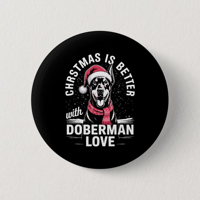 Cute Xmas Christmas Is Better With Doberman Nscher Button (Vorderseite)