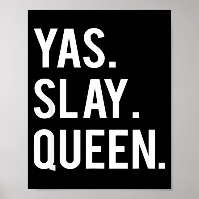Cute Yas Slay Queen Quote Girls  Poster (Vorne)