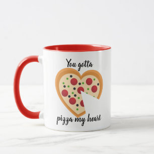 Cute You Gotta Pizza Me Herz Pun Tasse