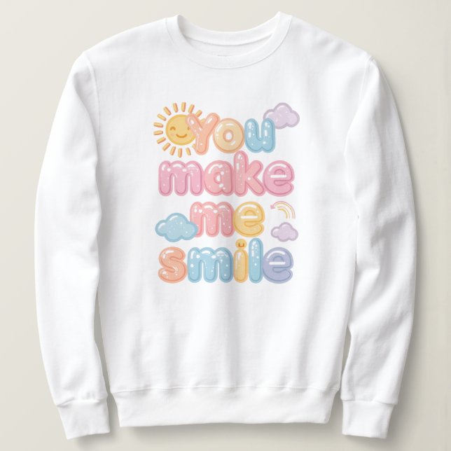 Cute "You Make Me Smile" Pastel Quote Sweatshirt (Design vorne)