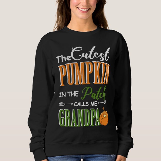 Cutest pumpkin calls me Grandpa Matching Family  f Sweatshirt (Vorderseite)