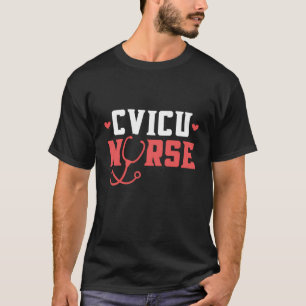 Cvicu Nurse Cardiovasculäre Icu Herzerkrankung Rn T-Shirt