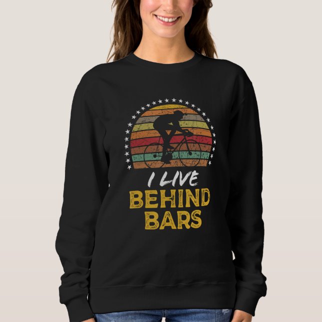 Cycling Biking I Live Behind Bars Slogan Bike Grap Sweatshirt (Vorderseite)