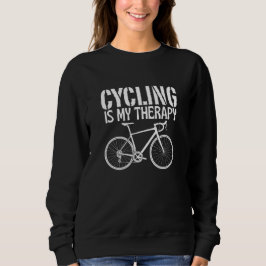 cycling is my therapy sweatshirt