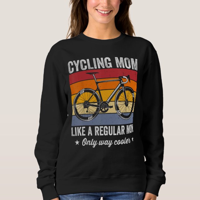 Cycling mom like a regular mom only way cooler bic sweatshirt (Vorderseite)