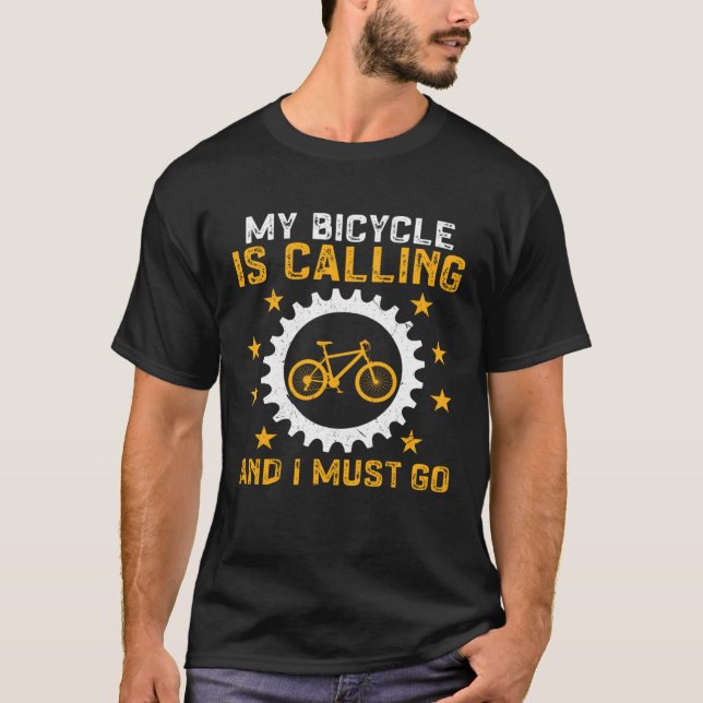Cycling My Bicycle Is Calling And I Must Go Bike T-Shirt (Vorderseite)