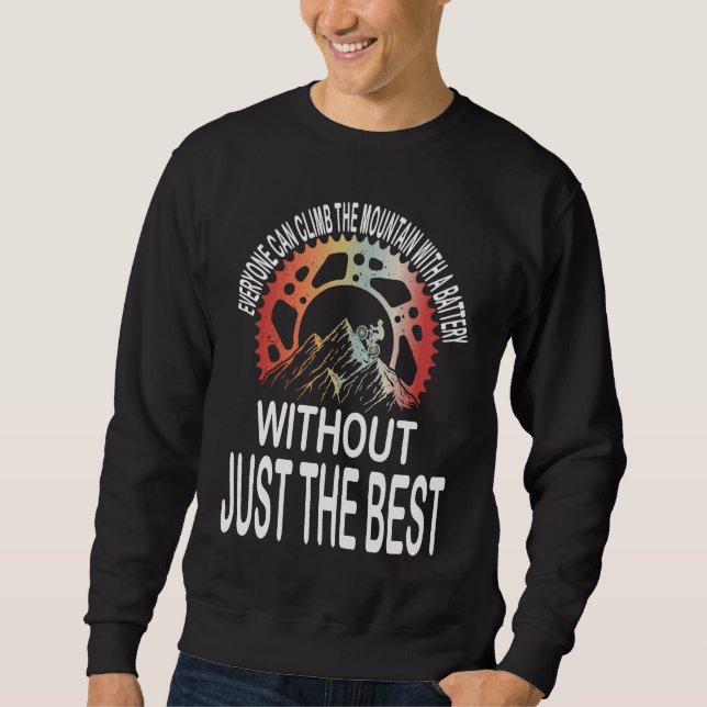Cyclist Bicycle Motivational Mountain Bike Quote Sweatshirt (Vorderseite)