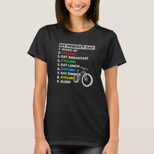 Cyclists My Perfect Day Mountain Biking Cycling Da T-Shirt