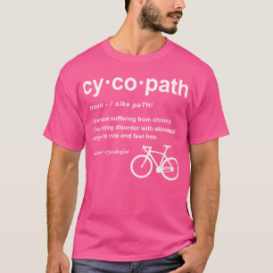 Cycopath-Definition T-Shirt