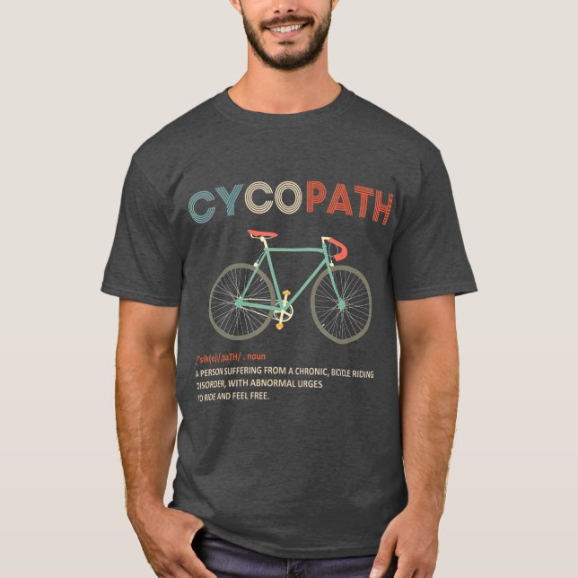 Cycopath Funny Bicyclist Spaß T-Shirt (Vorderseite)